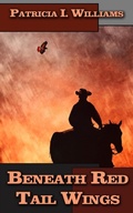 Cover: Beneath Red Tail Wings - Saddleback Legends