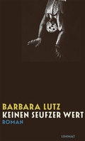 Cover: Keinen Seufzer wert - Limmat Verlag