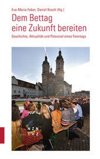 Abbildung von: Dem Bettag eine Zukunft bereiten - Theologischer Verlag Zürich