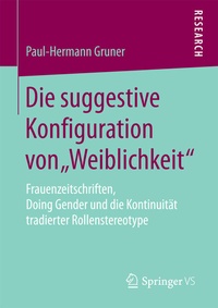Abbildung von: Die suggestive Konfiguration von "Weiblichkeit" - Springer VS