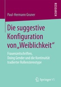Cover: Die suggestive Konfiguration von "Weiblichkeit" - Springer VS