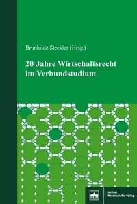 Abbildung von: 20 Jahre Wirtschaftsrecht im Verbundstudium - Berliner Wissenschafts-Verlag