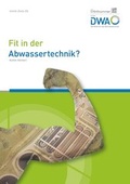 Cover: Fit in der Abwassertechnik? - Deutsche Vereinigung f&uuml;r Wasserwirtschaft, Abwasser und Abfall