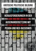 Cover: Kritische politische Bildung. Herausforderungen in der Auseinandersetzung mit Pegida und Neo-Rassismus - Diplomica Verlag