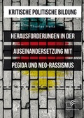 Cover: Kritische politische Bildung. Herausforderungen in der Auseinandersetzung mit Pegida und Neo-Rassismus - Diplomica Verlag