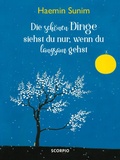 Cover: Die sch&ouml;nen Dinge siehst du nur, wenn du langsam gehst - Scorpio Verlag