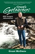 Cover: Grant's Getaways: 101 Oregon Adventures - Westwinds Press