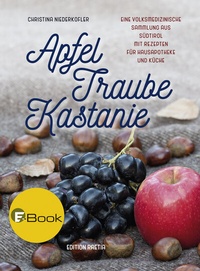 Abbildung von: Apfel, Traube, Kastanie - Edition Raetia