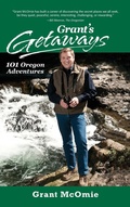 Cover: Grant's Getaways: 101 Oregon Adventures - West Winds Press