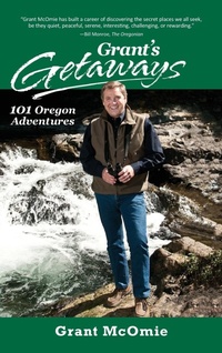 Abbildung von: Grant's Getaways: 101 Oregon Adventures - West Winds Press