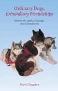 Cover: Ordinary Dogs, Extraordinary Friendships - Alaska Northwest Books