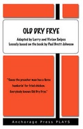 Cover: Old Dry Frye - Anchorage Press Plays