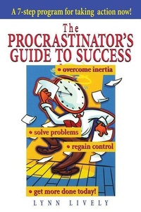 Enlarge image Cover: The Procrastinator's Guide to Success - McGraw-Hill Professional