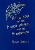 Cover: Knowledge of the Higher Worlds and Its Attainment - SteinerBooks, Inc