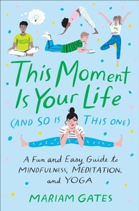 Abbildung von: This Moment Is Your Life (and So Is This One) - Dial Books