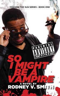 Enlarge image Cover: So I Might Be a Vampire - Lost Bajan Publishing