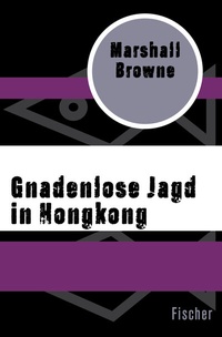 Abbildung von: Gnadenlose Jagd in Hongkong - Fischer Taschenbuch