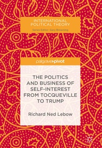 Bild vergrößern Bild: The Politics and Business of Self-Interest from Tocqueville to Trump - Palgrave Macmillan