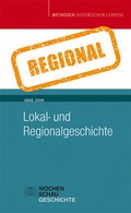 Cover: Lokal- und Regionalgeschichte - Wochenschau Verlag