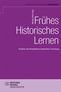 Cover: Fr&uuml;hes Historisches Lernen - Wochenschau Verlag