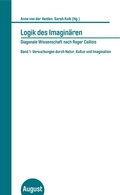Cover: Logik des Imagin&auml;ren - Diagonale Wissenschaft nach Roger Caillois - August Verlag