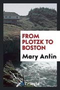 Cover: From Plotzk to Boston - Trieste Publishing