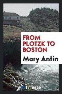 Enlarge image Cover: From Plotzk to Boston - Trieste Publishing