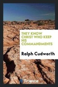 Cover: They Know Christ Who Keep His Commandments - Trieste Publishing