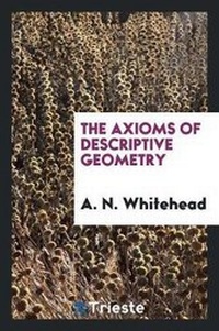 Enlarge image Cover: The Axioms of Descriptive Geometry - Trieste Publishing