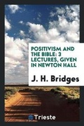 Cover: Positivism and the Bible - Trieste Publishing