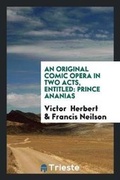 Cover: An Original Comic Opera in Two Acts, Entitled - Trieste Publishing