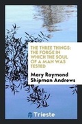 Cover: The Three Things - Trieste Publishing