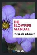 Cover: The Blowpipe Manual - Trieste Publishing
