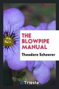 Enlarge image Cover: The Blowpipe Manual - Trieste Publishing