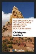 Cover: The Tragical History of Doctor Faustus - Trieste Publishing