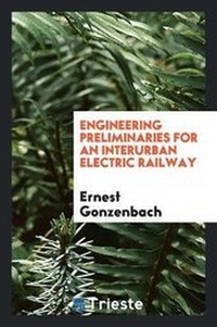 Abbildung von: Engineering Preliminaries for an Interurban Electric Railway - Trieste Publishing