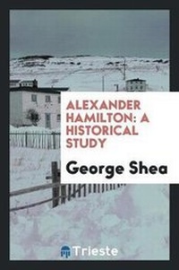 Enlarge image Cover: Alexander Hamilton - Trieste Publishing