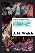 Cover: Manual of British Rural Sports - Trieste Publishing