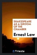 Cover: Shakespeare as a Groom of the Chamber - Trieste Publishing