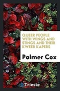 Cover: Queer People with Wings and Stings and Their Kweer Kapers - Trieste Publishing