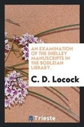 Cover: An Examination of the Shelley Manuscripts in the Bodleian Library. - Trieste Publishing