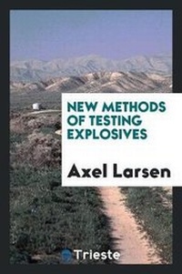 Enlarge image Cover: New Methods of Testing Explosives - Trieste Publishing