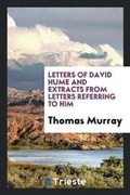 Cover: Letters of David Hume and Extracts from Letters Referring to Him - Trieste Publishing