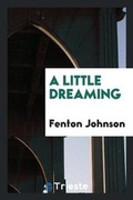 Cover: A Little Dreaming - Trieste Publishing