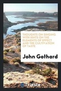 Cover: Thoughts on Singing with Hints on the Elements of Effect and the Cultivation of Taste - Trieste Publishing