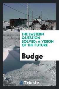 Enlarge image Cover: The Eastern Question Solved - Trieste Publishing