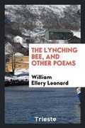 Cover: The Lynching Bee, and Other Poems - Trieste Publishing