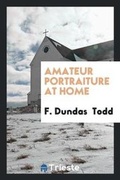 Cover: Amateur Portraiture at Home - Trieste Publishing