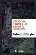 Cover: Freedom, Truth and Beauty - Trieste Publishing