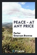 Cover: Peace - At Any Price - Trieste Publishing